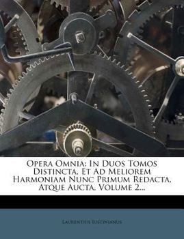 Paperback Opera Omnia: In Duos Tomos Distincta, Et Ad Meliorem Harmoniam Nunc Primum Redacta, Atque Aucta, Volume 2... [Latin] Book
