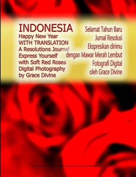 INDONESIA  Happy New Year WITH TRANSLATION A Resolutions Journal Express Yourself with Soft Red Roses Digital Photography by Grace Divine