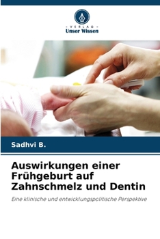 Paperback Auswirkungen einer Frühgeburt auf Zahnschmelz und Dentin [German] Book