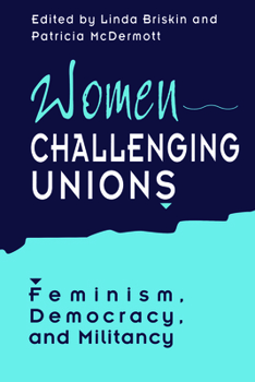 Paperback Women Challenging Unions: Feminism, Democracy, and Militancy Book