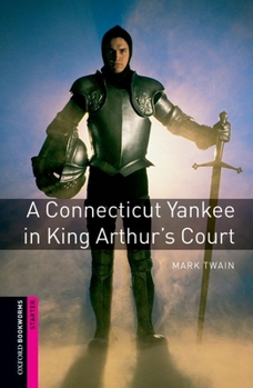 Paperback Oxford Bookworms Library: A Connecticut Yankee in King Arthur's Court: Starter: 250-Word Vocabulary Book