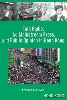 Paperback Talk Radio, the Mainstream Press, and Public Opinion in Hong Kong Book