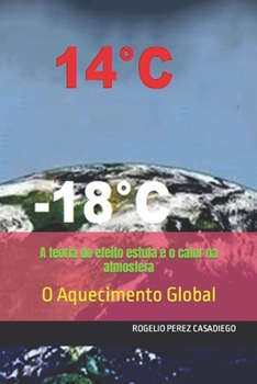 Paperback A teoria do efeito estufa e o calor na atmosfera: O Aquecimento Global [Portuguese] Book