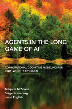 Paperback Agents in the Long Game of AI: Computational Cognitive Modeling for Trustworthy, Hybrid AI Book