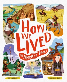 Hardcover How We Lived in Ancient Times: Meet Everyday Children Throughout History Book