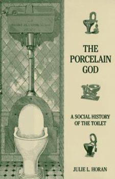 Hardcover The Porcelain God: A Social History of the Toilet Book