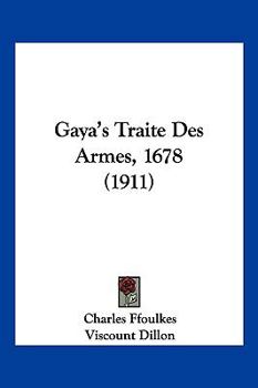 Paperback Gaya's Traite Des Armes, 1678 (1911) Book