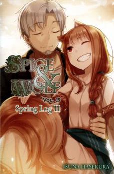 Paperback Spice and Wolf, Vol. 19 (Light Novel): Spring Log II Book