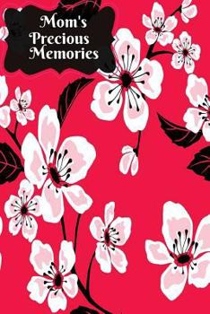 Paperback Mom's precious Memories: Mum's Memory Book, Treasured Memories, Memoirs Log, Journal, A Keepsake Notebook For Mothers To Fill In, Includes Memo Book