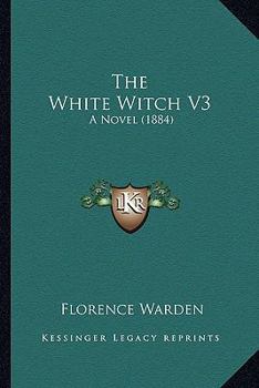 The White Witch V3: A Novel