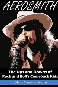 Paperback Aerosmith: The Ups and Downs of Rock and Roll's Comeback Kids Book