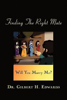 Paperback Finding the Right Mate: Will You Marry Me? Book