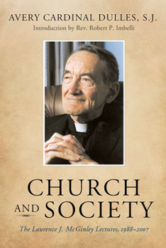 Hardcover Church and Society: The Laurence J. McGinley Lectures, 1988-2007 Book