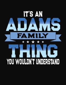 Paperback It's An Adams Family Thing You Wouldn't Understand: 2073 Monthly Planner and Organizer Book