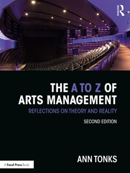 Paperback The A to Z of Arts Management: Reflections on Theory and Reality Book