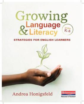 Paperback Growing Language & Literacy: Strategies for English Learners: Grades K-8 Book