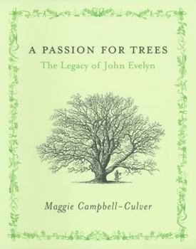 Hardcover A Passion for Trees: The Legacy of John Evelyn Book