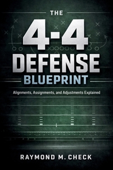 The 4-4 Defense Blueprint: Alignments, Assignments, and Adjustments Explained