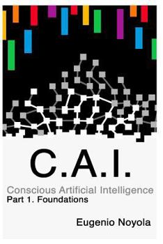 Paperback Conscious Artificial Intelligence: Part 1. Foundations Book