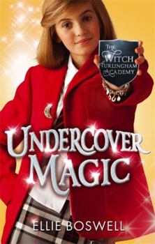 Undercover Magic - Book #2 of the Witch of Turlingham Academy