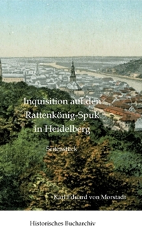 Inquisition auf den Rattenkönig-Spuk in Heidelberg: Seitenstück (German Edition)