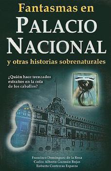 Paperback Fantasmas en el Palacio Nacional: Y Otras Historias Sobrenaturales [Spanish] Book