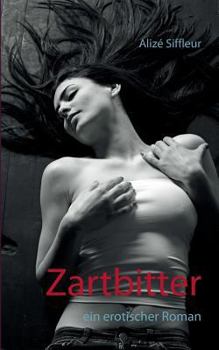 Paperback Zartbitter: Ein erotischer Roman [German] Book