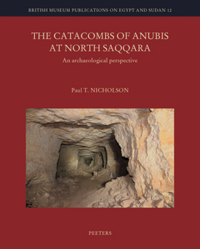 Hardcover The Catacombs of Anubis at North Saqqara: An Archaeological Perspective Book