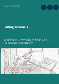 Paperback Editing armorials II: Cooperation, knowledge and approach (Appendices, Bibliography) Book