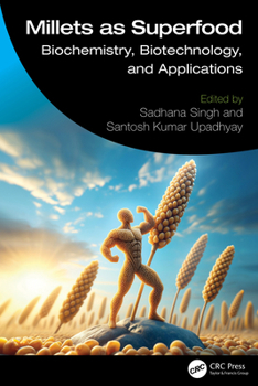 Hardcover Millets as Superfood: Biochemistry, Biotechnology, and Applications Book