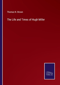Paperback The Life and Times of Hugh Miller Book