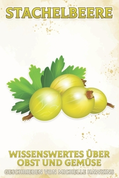 Stachelbeere: Wissenswertes über Obst und Gemüse #48