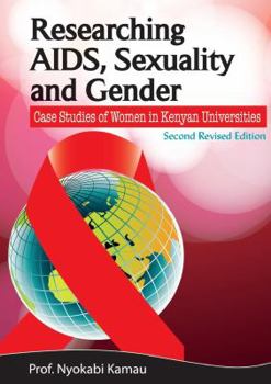 Paperback Researching AIDS, Sexuality and Gender. Case Studies of Women in Kenyan Universities Book