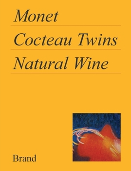 Paperback Monet, Cocteau Twins, Natural Wine Book