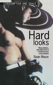 Paperback Hard Looks: Masculinities, Spectatorship and Contemporary Consumption Book