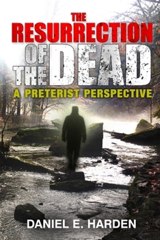 Paperback The Resurrection of the Dead: A Preterist Perspective Book