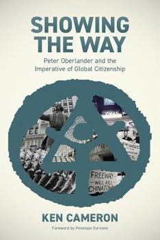 Paperback Showing the Way: Peter Oberlander and the Imperative of Global Citizenship Book