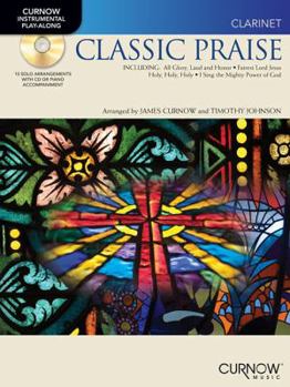 Paperback Classic Praise: B-Flat Clarinet [With CD (Audio)] Book
