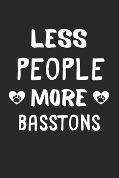Less People More Basstons: Lined Journal, 120 Pages, 6 x 9, Funny Basston Gift Idea, Black Matte Finish (Less People More Basstons Journal)