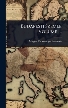 Hardcover Budapesti Szemle, Volume 1... [Hungarian] Book