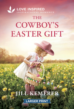 Mass Market Paperback The Cowboy's Easter Gift: A Grumpy-Sunshine Easter Cowboy Romance [Large Print] Book