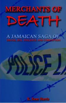 Paperback Merchants of Death: A Jamaican Saga of Drugs, Sex, Violence and Corruption Book