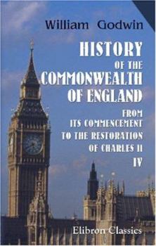 History Of The Commonwealth Of England: Oliver, Lord Protector