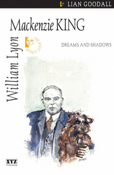 Paperback William Lyon MacKenzie King: Dreams and Shadows Book