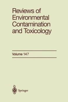Reviews of Environmental Contamination and Toxicology, Volume 147: Continuation of Residue Reviews