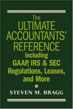 Hardcover The Ultimate Accountants' Reference Including GAAP, IRS & SEC Regulations, Leases, and More Book