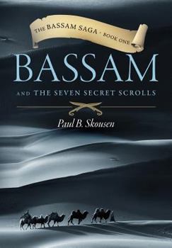 Bassam and the Seven Secret Scrolls - Book #1 of the Bassam