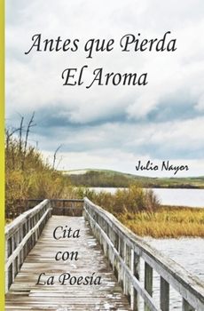 Paperback Cita con la Poes?a: Antes que Pierda El Aroma [Spanish] Book
