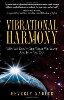 Paperback Vibrational Harmony: Why We Don't Get What We Want and How We Can Book