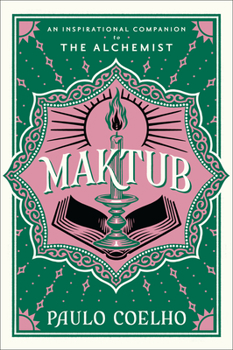 Hardcover Maktub: An Inspirational Companion to the Alchemist Book